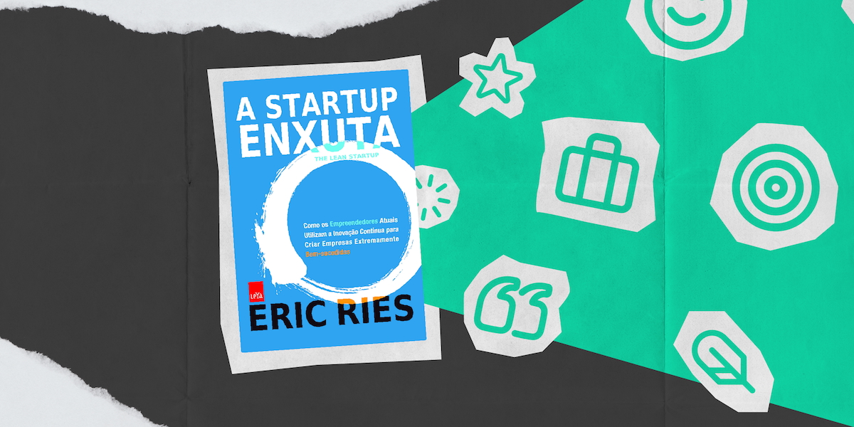A Startup Enxuta: o livro que inspira o desenvolvimento de habilidades importantes